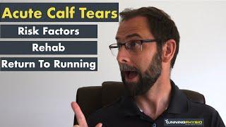 Management of Acute calf tears Risk Factors Rehab & Return to Running.