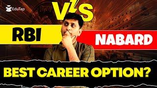 RBI Vs NABARD  RBI Grade B Versus NABARD Grade A Comparison Job Profile Salary Promotions Transfers