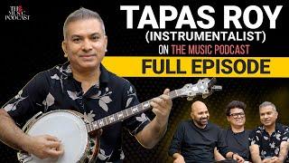 Tapas Roy  The Music Podcast Multi-String Instruments Live Shows Tuning Bollywood & more