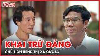 Chủ tịch UBND thị xã Cửa Lò bị khai trừ Đảng - PLO