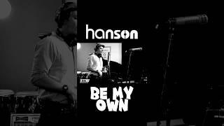 HANSON - Be My Own