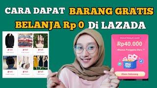 CARA BELANJA Rp 0 di LAZADA PENGGUNA BARU - BELANJA GRATIS di LAZADA VERSI TERBARU 2022