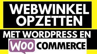 Webwinkel opzetten met Wordpress en Woocommerce