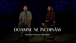 Doamne ne închinăm  Naomi & Emanuel Solobot