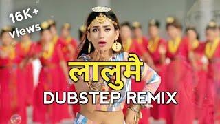 LALUMAI REMIX DUBSTEP  NEPALI REMIX SONGS  DOHORI REMIX