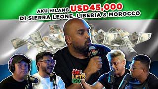 AKU HILANG USD45000 DI SIERRA LEONE LIBERIA DAN MOROCCO - EP 117