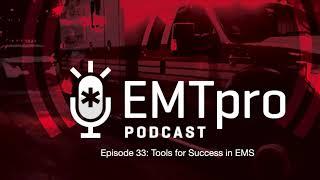 Ep. 33 Tools for Success in EMS