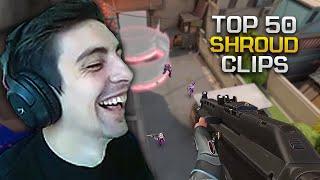 SHROUD Top 50 Greatest Valorant Clips of ALL TIME SHROUD VALORANT HIGHLIGHTS