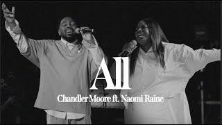 All - Ft. Naomi Raine  Chandler Moore  Live In Los Angeles Official Music Video