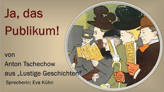 Ja das Publikum von Anton Tschechow  Lustige Geschichten  Kurzgeschichte Hörbuch