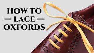 How To Lace Oxfords & Dress Shoes the Proper Way & What To Avoid