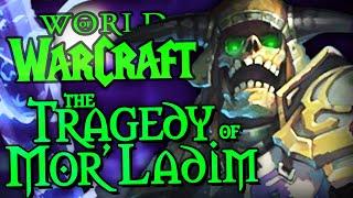 WARCRAFT The Tragedy of MorLadim World of Warcraft Lore