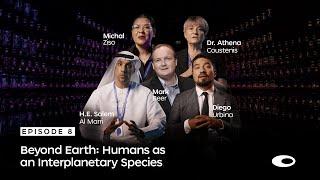 Ep8 Beyond Earth — Humans as an Interplanetary Species  Docuseries What Does The Future Hold