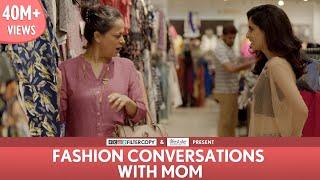 FilterCopy  Fashion Conversations With Mom  Ft. Aisha Ahmed Sheeba Chaddha