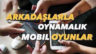 ARKADAŞLARLA OYNANACAK EN İYİ 10 MOBİL OYUN