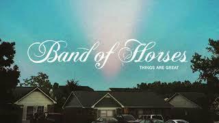 Band of Horses – Coalinga Official Audio