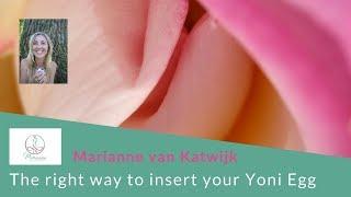 YONI EGG - Yoni Yoga - The right way to insert your Yoni Egg