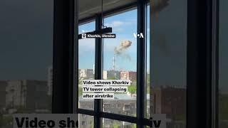 Video shows Kharkiv TV tower collapsing after airstrike  VOA News