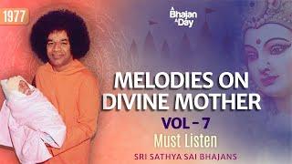 1977 - Melodies on Divine Mother Vol - 7  Sri Sathya Sai Bhajans