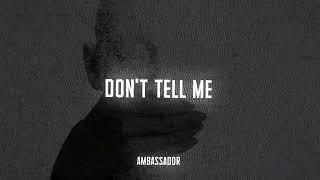 Ambassador - Dont Tell Me Official audio