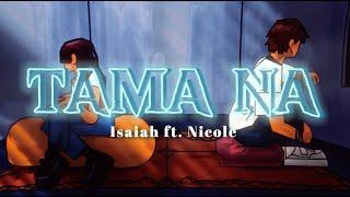Isaiah ft. Nicole - Tama Na Official Lyric Video