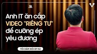 Anh IT ăn cắp video riêng tư của em gái hàng xóm TÔI DÁM NÓI