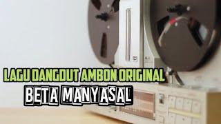 Lagu Dangdut Ambon - Beta Manyasal  Original Music