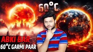 ABKI BAAR 60 DEGREE GARMI PAAR - Why Earth is Becoming Hotter? Climate Change &  FACTS  FactTechz