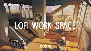 Daily Work Space  Lofi Deep Focus chill lo-fi hip hop beats