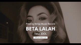 Tesa IDOL - Beta Lalah Official Video Lyric