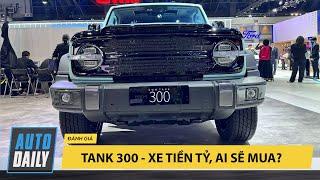 Tank 300 - Chiếc xe Trung Quốc mình ấn tượng nhất từ trước tới giờ trên TỶ ai sẽ mua? Autodaily