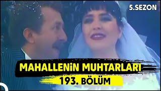 Mahallenin Muhtarları  Nihayet Evleniyruk 193. Bölüm