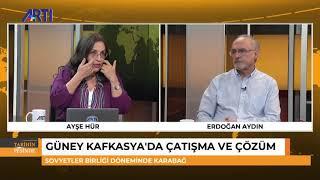 Erdoğan Aydın ve Ayşe Hür ile Tarihin Peşinde 2 -  Güney Kafkasyada çatışma ve çözüm