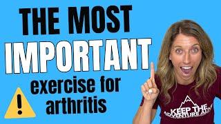 MOST important exercise to master if you have arthritis