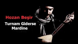 Hozan Beşir Turnam Giderse Mardine