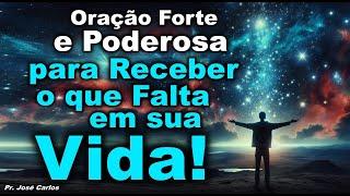  ORAÇÃO FORTE E PODEROSA PARA RECEBER TUDO O QUE FALTA EM SUA VIDA