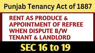 Produce Rents I Sec 16 to 19 of Punjab Tenancy Act 1887 I Appointment of Refree