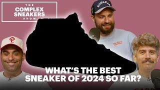 Whats the Best Sneaker of 2024 So Far?  The Complex Sneakers Show