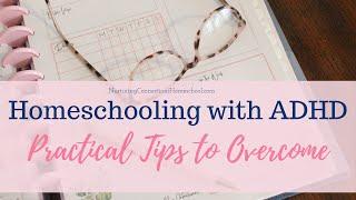 Homeschooling with ADHD 15 Practicial Tips to Help You and Your Children Overcome