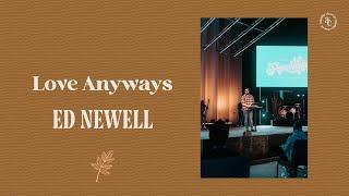 Love Anyway  Ed Newell