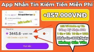 Kiếm Tiền Online App Mới Nhắn Tin Kiếm Tiền Miễn Phí +800.000ĐNgày Rút Về MoMo Không Cần Vốn