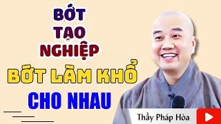 BỚT TẠO NGHIỆP Giữ Tâm An Tâm Tịnh Thì Bớt Tạo Nghiệp Xấu CỰC HAY  Thầy Thích Pháp Hoà 2024