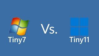 Tiny7 Vs  Tiny11 Real Hardware