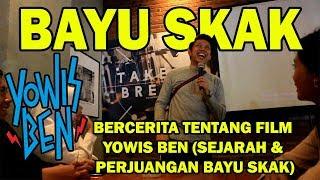 BAYU SKAK BERCERITA TENTANG FILM YOWIS BEN SEJARAH CERITA LUCU PERJUANGAN