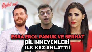 Esra Erol Pamuk ve Serhat Bilinmeyenleri İLK KEZ Anlattı  Gıybet mi? #51