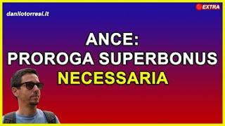 SUPERBONUS 110 ultime notizie ANCE chiede la proroga di sei mesi al Governo