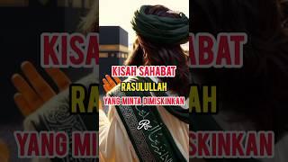 Kisah Sahabat Rasulullah yang Minta diMiskinkan