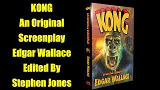 KONG - An Original Screenplay - Edgar WALLACE - Edited By Stephen Jones - REVIEWED - King Kong - RKO