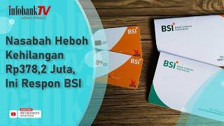 NASABAH HEBOH KEHILANGAN RP3782 JUTA INI RESPON BSI