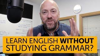 Do you need to study grammar?  The fastest way to learn English